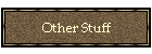 Other Stuff