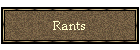 Rants