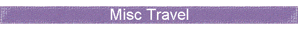 Misc Travel